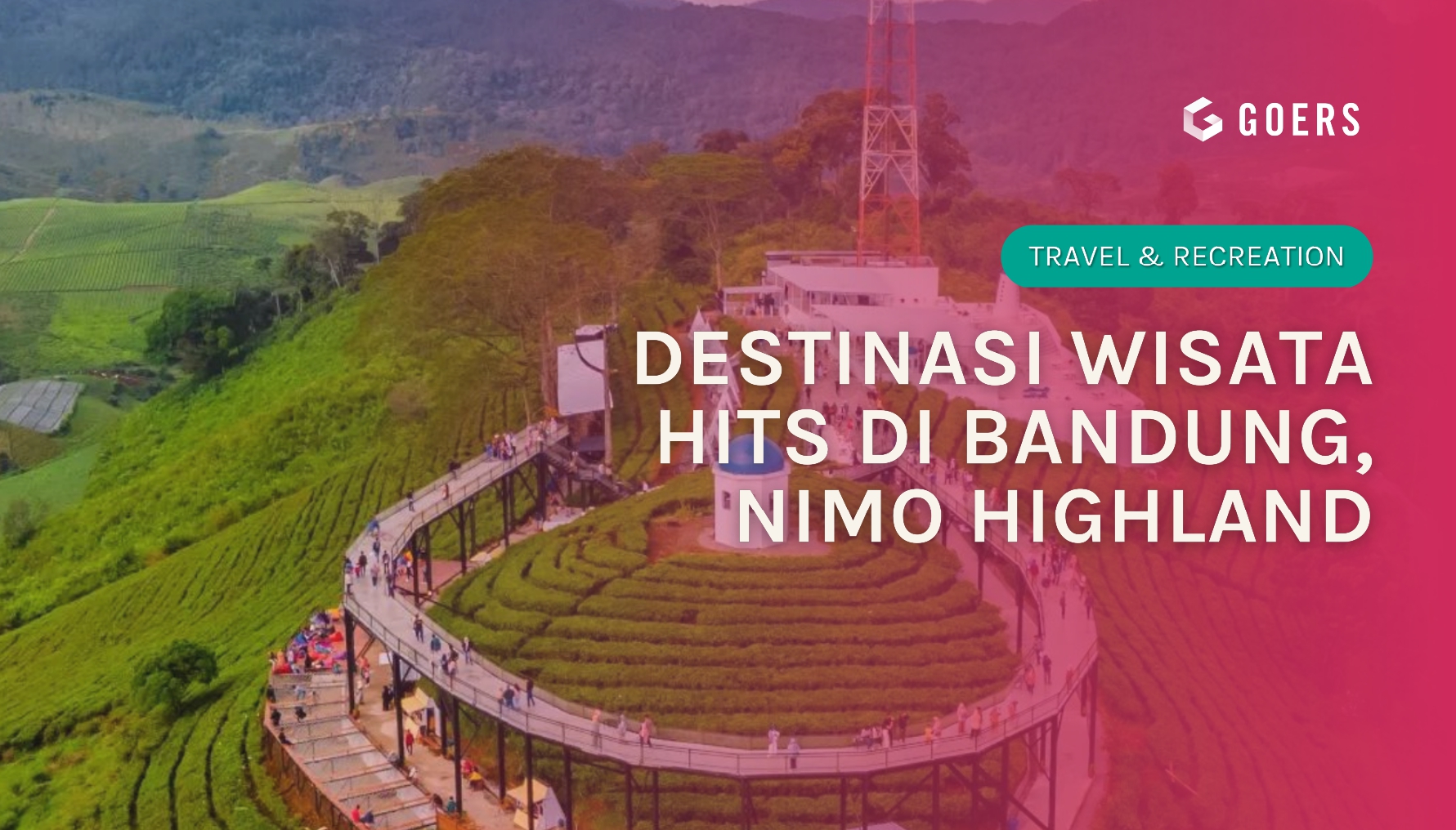 Destinasi Wisata Hits Di Bandung, Nimo Highland | GOERS